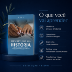 Reescrevendo Sua História — Como se Libertar de Crenças Limitantes e Viver Sua Melhor Vida - Imagem 3